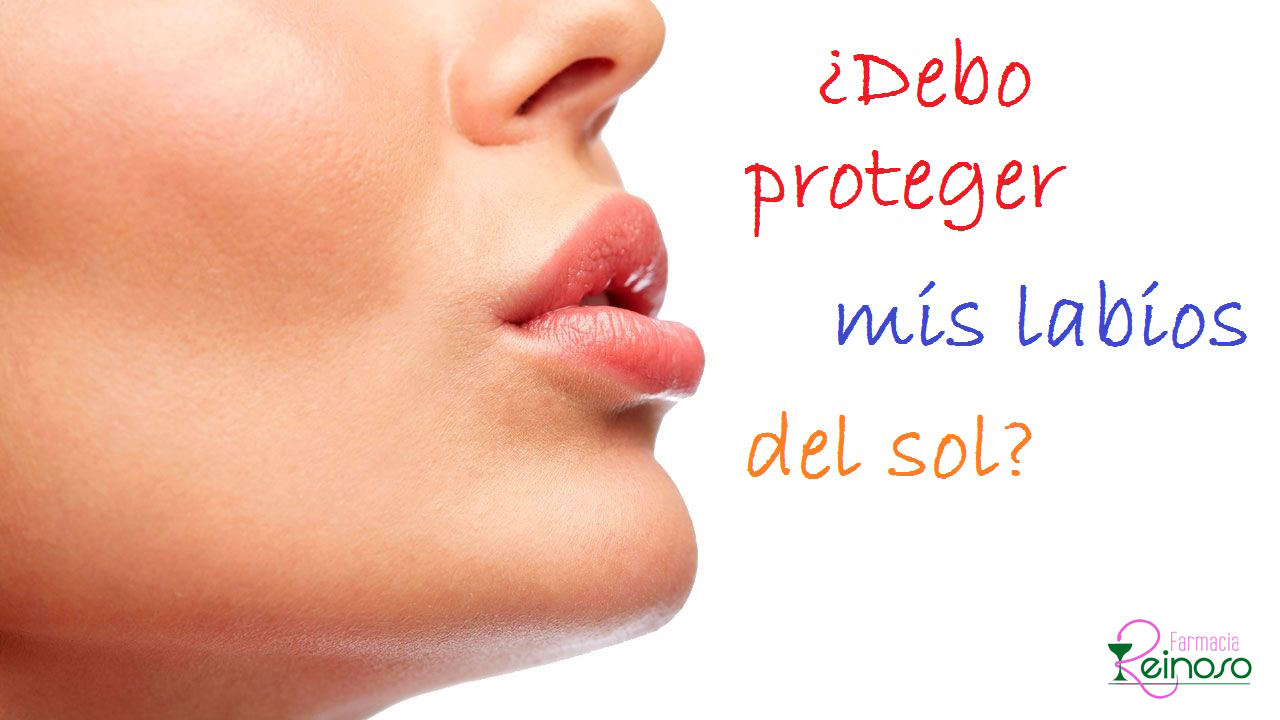 ¿Sabes que los labios también necesitan protección solar?